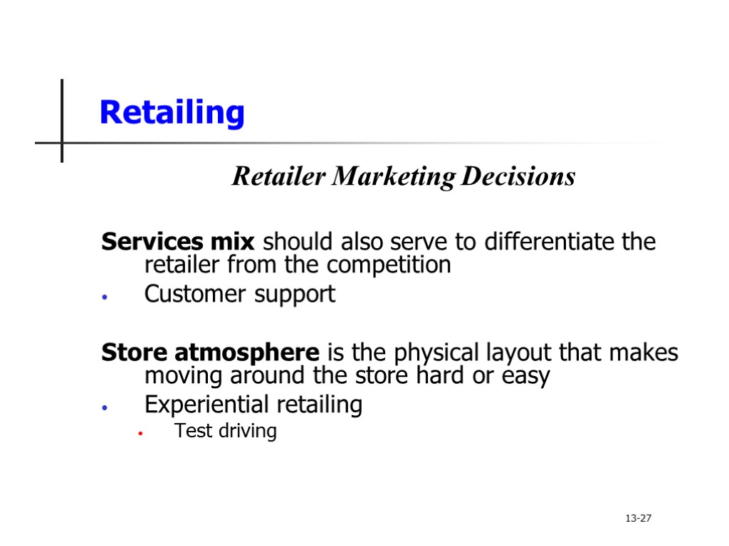 Retailing Retailer Marketing Decisions Services mix should also serve to differentiate the retailer from